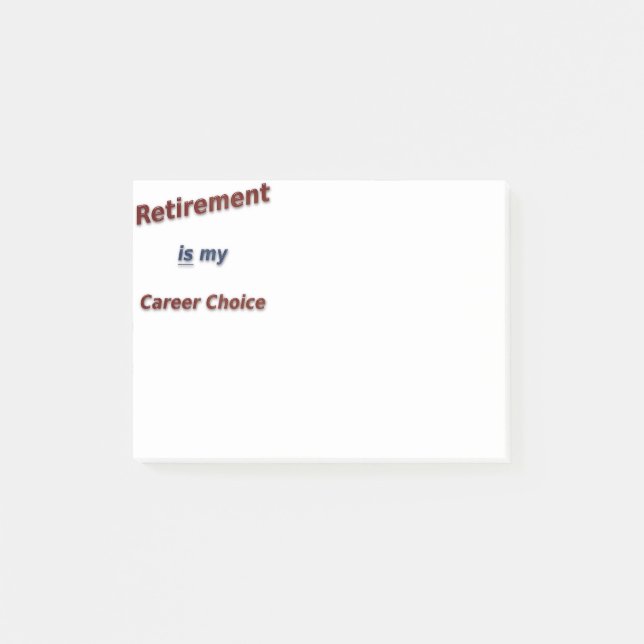 Retirement is my career choice! post-it notes (Front)