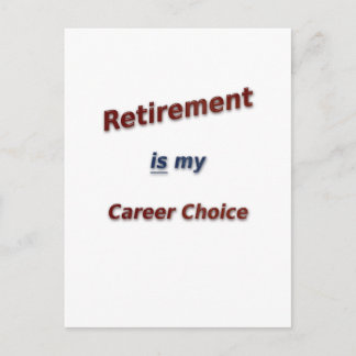 Retirement is my career choice! postcard