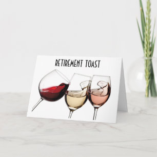 RETIREMENT IS TIME TO CELEBRATE LIFE-CHEERS TO YOU CARD