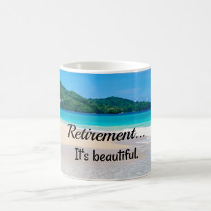 Retirement...It's Beautiful Coffee Mug