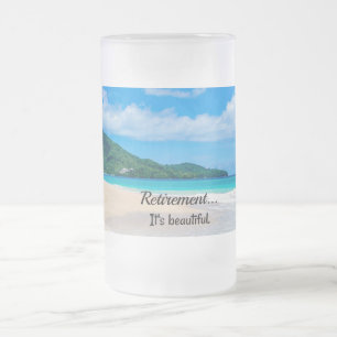 Retirement - It's Beautiful Frosted Glass Beer Mug