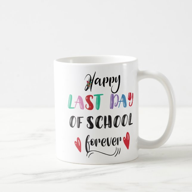 Retirement Last Day Of School Forever Retired Teac Coffee Mug (Right)