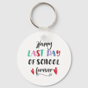 Retirement Last Day Of School Forever Retired Teac Key Ring