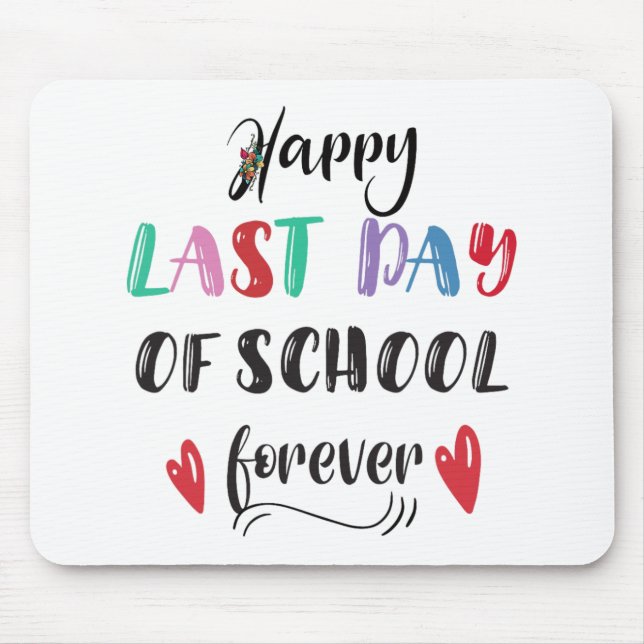Retirement Last Day Of School Forever Retired Teac Mouse Mat (Front)