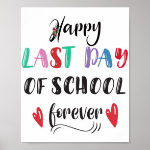 Retirement Last Day Of School Forever Retired Teac Poster
