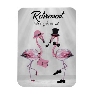 Retirement looks good on us! Chic Classy Flamingo Magnet
