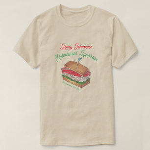 Retirement Luncheon Lunch Turkey Club Sandwich T-Shirt