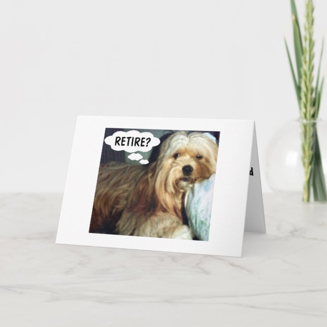 RETIREMENT MEANS YOU CAN RETIRE ANY TIME HUMOR CARD (Front)