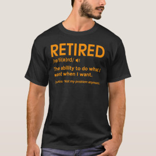 Retirement Men Women Retiree Retired Definition 1 T-Shirt