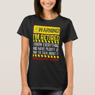Retirement  Men Women Retiree Warning I'm Retired T-Shirt