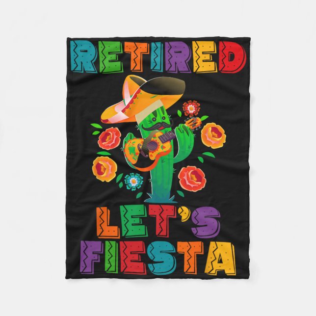 Retirement Mexicano Let's Fiesta Retired Cinco De  Fleece Blanket (Front)