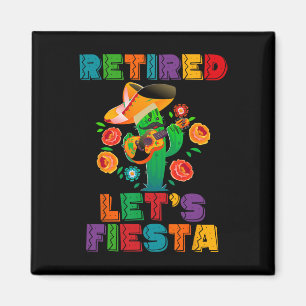 Retirement Mexicano Let's Fiesta Retired Cinco De Magnet
