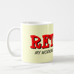 Retirement mug with funny quote