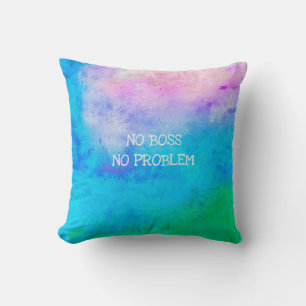 Retirement Name Funny Artsy No Boss No Problem Cushion