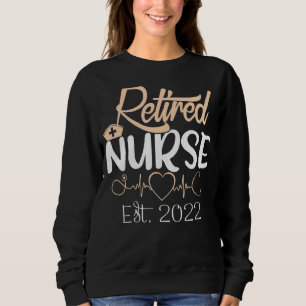 Retirement Nurse 2022 Nursing Retired Nurse Gradu Sweatshirt