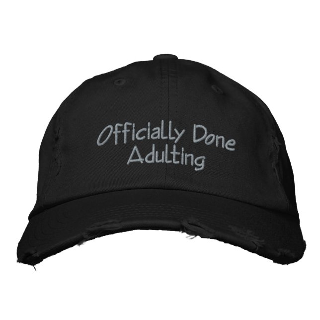 Retirement - Officially Done Adulting funny Embroidered Hat (Front)