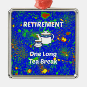 Retirement - One Long Tea Break Metal Tree Decoration