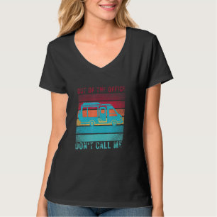 Retirement Out Of Office Dont Call Me Camper Vinta T-Shirt