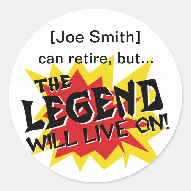 Retirement Party Legend Will Live On Classic Round Sticker (Front)