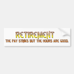 Retirement Pay Bumper Sticker