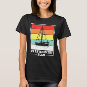 Retirement Pension Boat Sailing Sailingboat T-Shirt