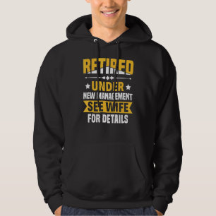 Retirement Pensioner Retired Under New Management Hoodie