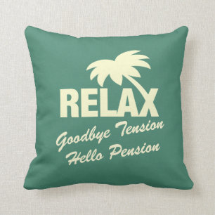 Retirement pillow Goodbye tension hello pension