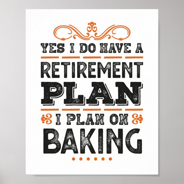 Retirement Plan Baking Gift Funny Poster (Front)