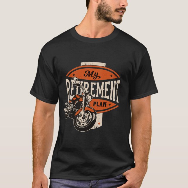 Retirement Plan Biker Gift Motorcycle Rider Gift T-Shirt (Front)