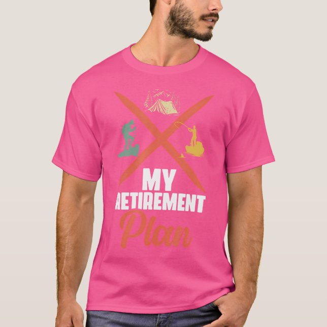 Retirement Plan Camping Rock Climbing Boat Fishing T-Shirt (Front)