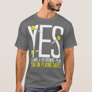 Retirement Plan Darts  T-Shirt