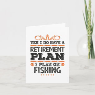 Retirement Plan Fishing Gift Funny Card