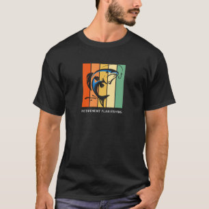 Retirement plan fishing Gift T-Shirt