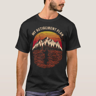 Retirement Plan Fishing Near Mountains Fisher T-Shirt