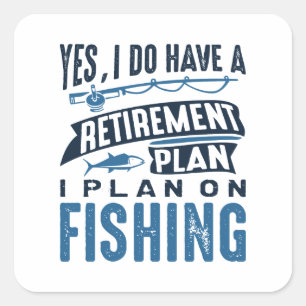 Retirement Plan Fishing Square Sticker