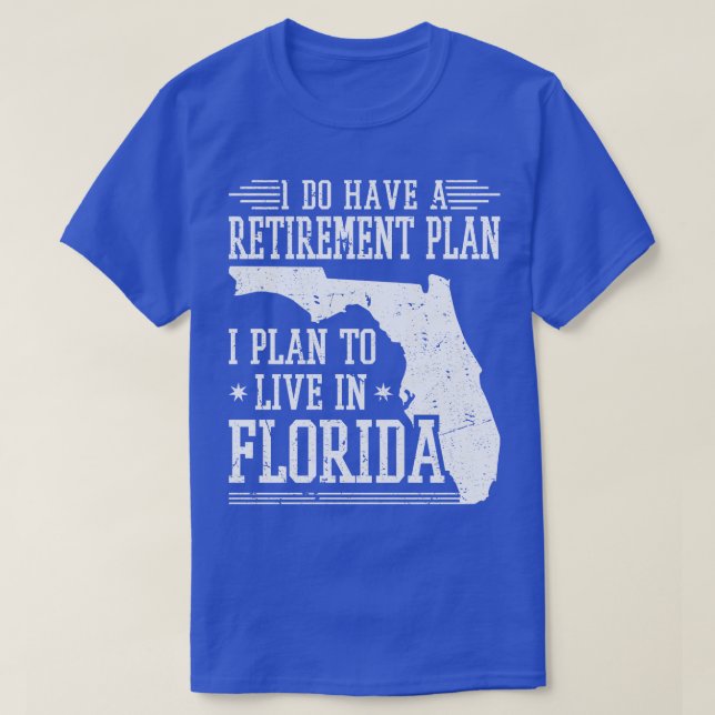 Retirement Plan Florida T-Shirt (Design Front)