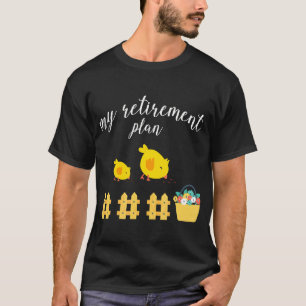 Retirement Plan For Chicken Men Women Kids Gardene T-Shirt