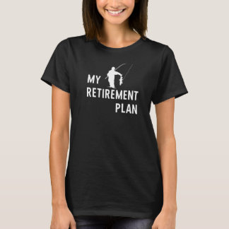 Retirement Plan Funny Fishing  1 T-Shirt