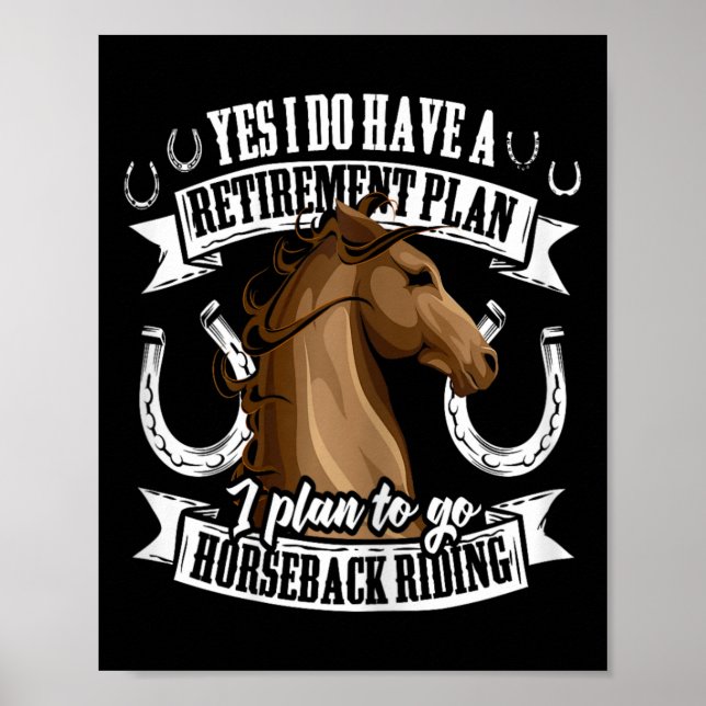 Retirement Plan Funny Horseback Riding Equestrian  Poster (Front)