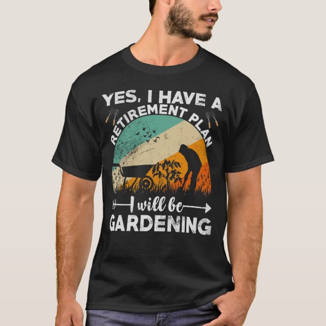 Retirement Plan Gardening Funny Lawn Mower Retro D T-Shirt (Front)