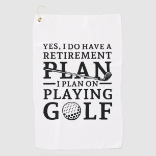 Retirement Plan Golf Golf Towel