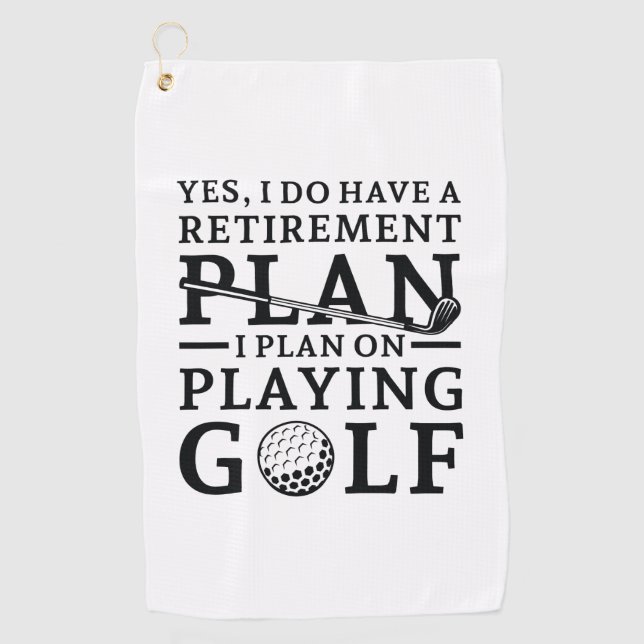 Retirement Plan Golf Golf Towel (Front)