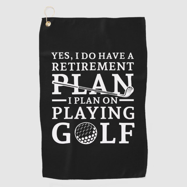 Retirement Plan Golf Towel (Front)