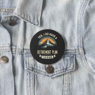 Retirement Plan Hiking Funny Dad Outdoors Hiking 7.5 Cm Round Badge
