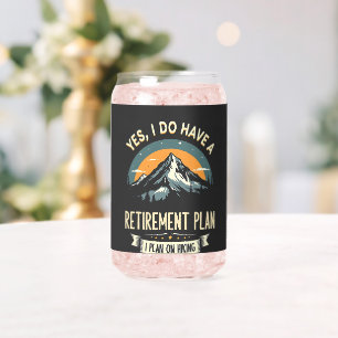 Retirement Plan Hiking Funny Dad Outdoors Hiking Can Glass