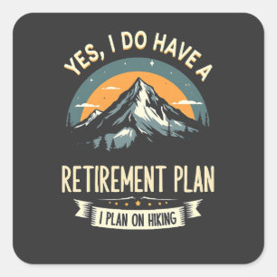 Retirement Plan Hiking Funny Dad Outdoors Hiking Square Sticker