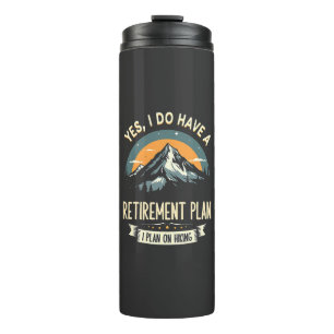 Retirement Plan Hiking Funny Dad Outdoors Hiking Thermal Tumbler