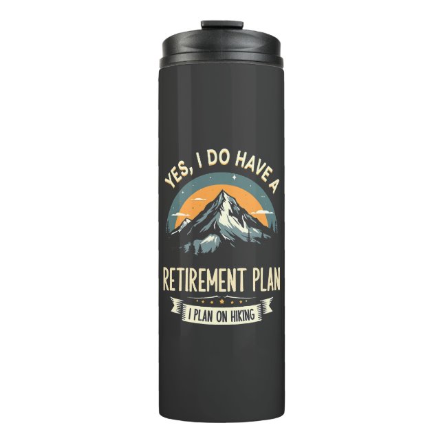 Retirement Plan Hiking Funny Dad Outdoors Hiking  Thermal Tumbler (Front)
