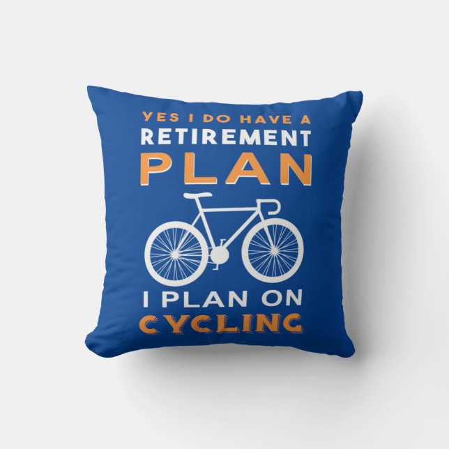 Retirement Plan I Plan On Cycling Cushion (Front)