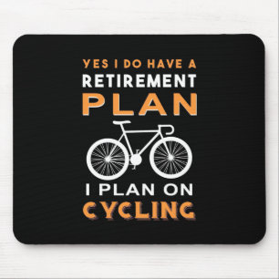 Retirement Plan I Plan On Cycling Mouse Mat